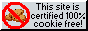 No Cookies on this site!